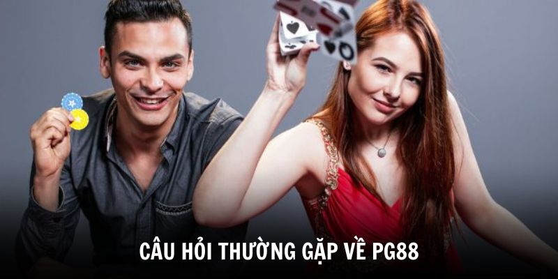 Tổng hợp các câu hỏi thường gặp về PG88