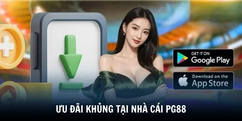 Tổng hợp ưu đãi khủng tại nhà cái PG88